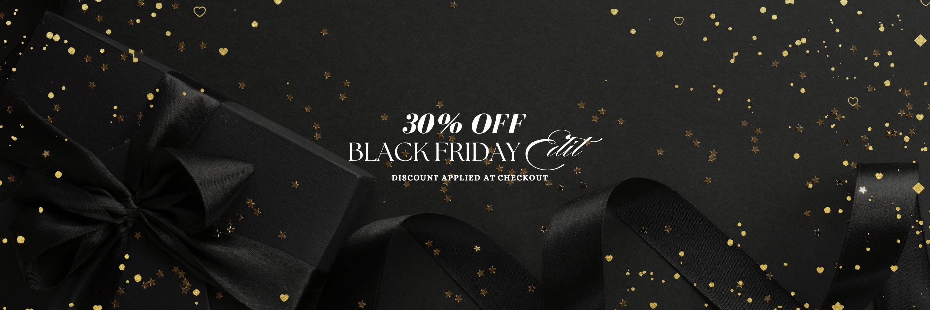 Black Friday Edit